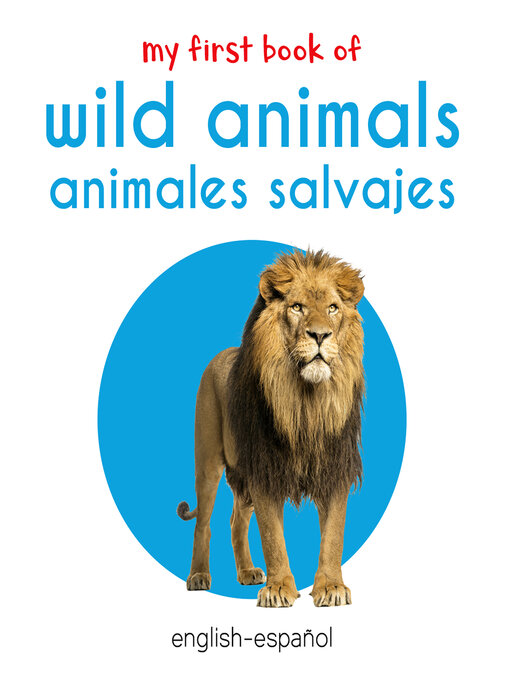 Title details for My First Book of Wild Animals / Animales Salvajes by Wonder House Books - Available